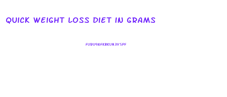 quick weight loss diet in grams