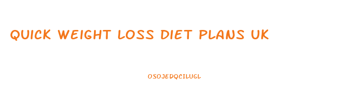 quick weight loss diet plans uk