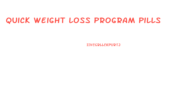 quick weight loss program pills