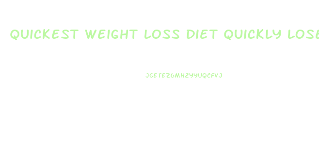 quickest weight loss diet quickly lose 10
