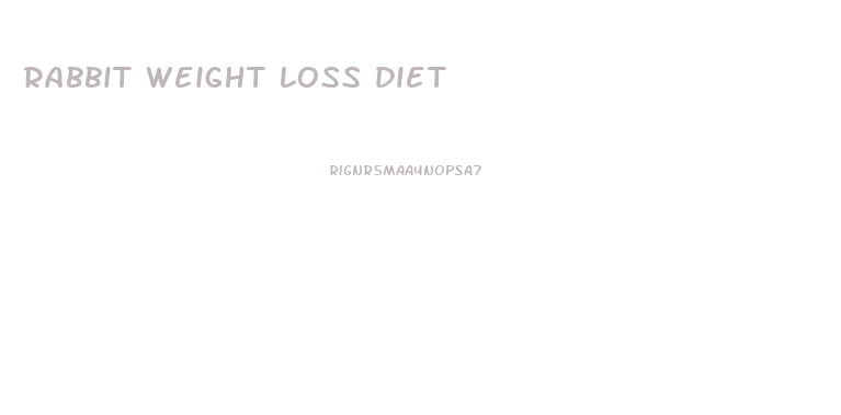 rabbit weight loss diet