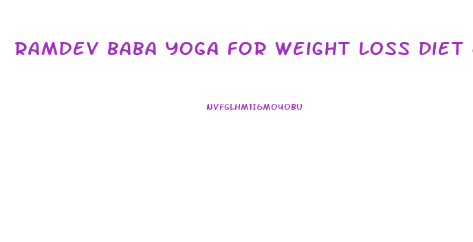 ramdev baba yoga for weight loss diet chart