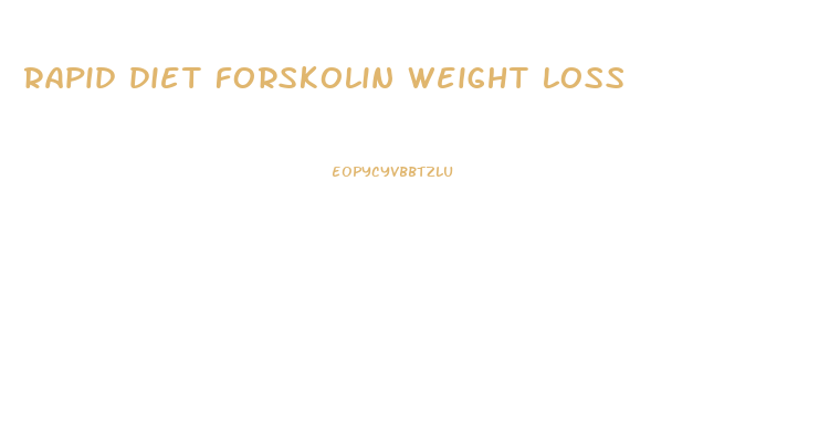 rapid diet forskolin weight loss