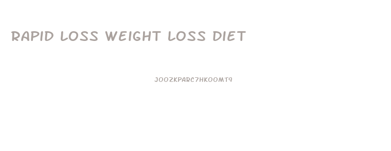 rapid loss weight loss diet