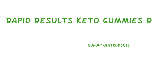 rapid results keto gummies review