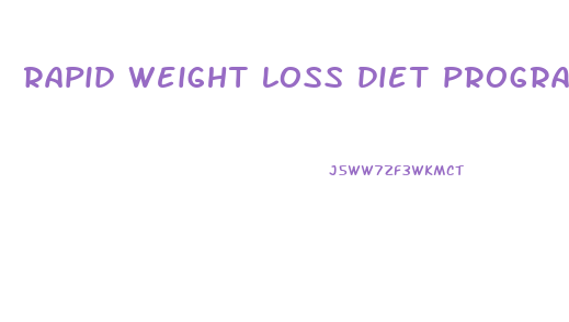 rapid weight loss diet programs