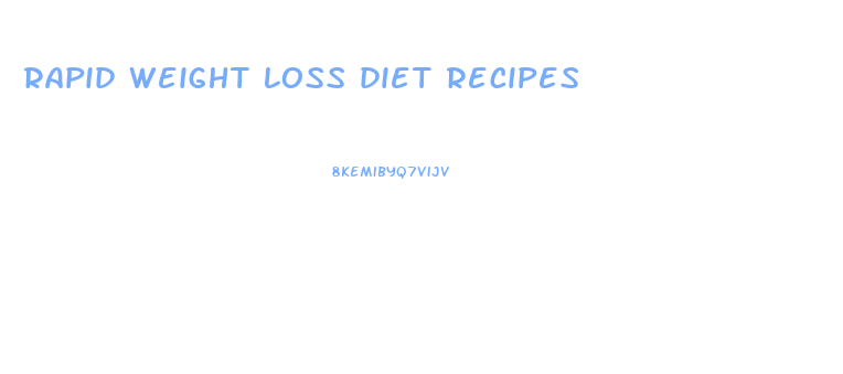 rapid weight loss diet recipes