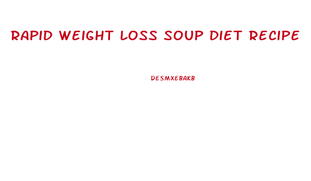 rapid weight loss soup diet recipe