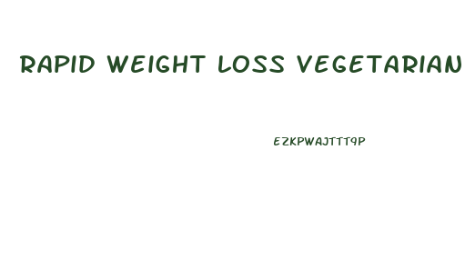 rapid weight loss vegetarian diet
