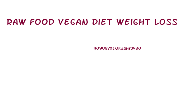 raw food vegan diet weight loss