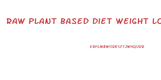 raw plant based diet weight loss