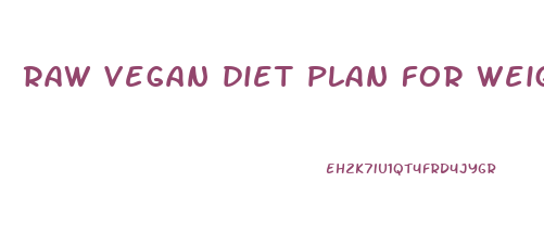 raw vegan diet plan for weight loss india