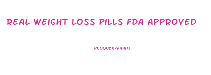 real weight loss pills fda approved