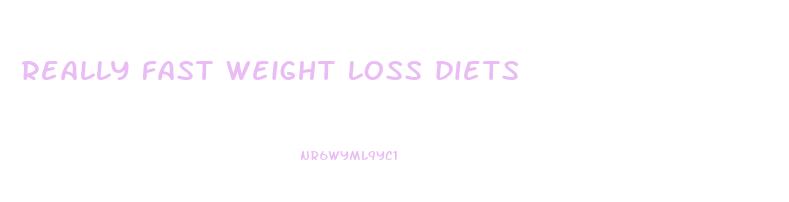 really fast weight loss diets