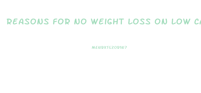 reasons for no weight loss on low carb diet