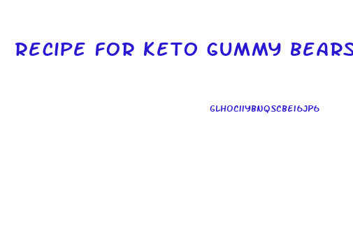recipe for keto gummy bears