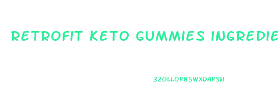 retrofit keto gummies ingredients