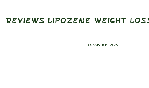 reviews lipozene weight loss pill