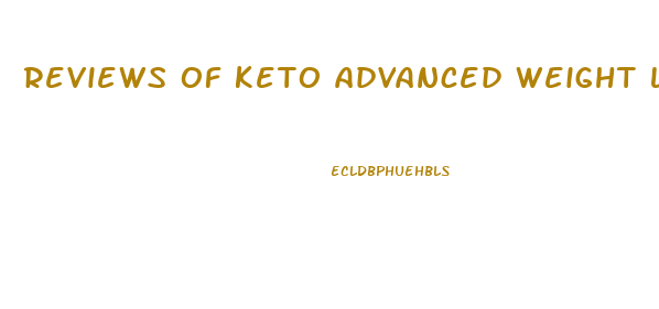 reviews of keto advanced weight loss pills