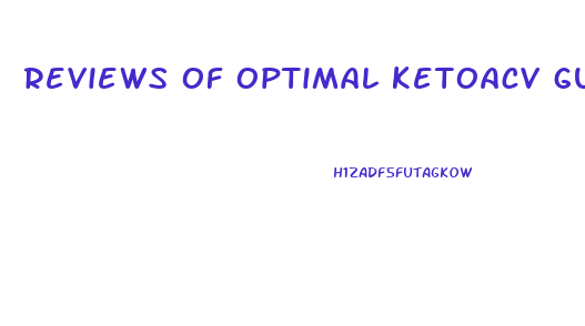 reviews of optimal ketoacv gummies