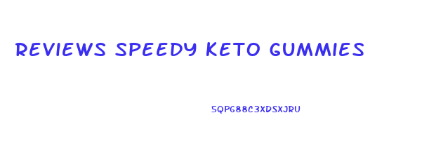 reviews speedy keto gummies
