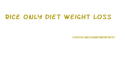 rice only diet weight loss