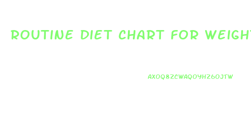 routine diet chart for weight loss
