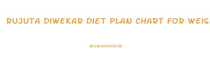 rujuta diwekar diet plan chart for weight loss