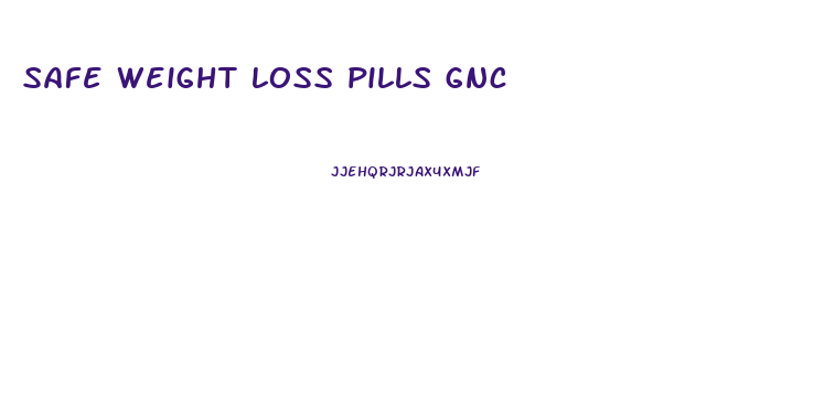 safe weight loss pills gnc