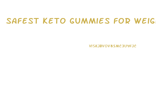 safest keto gummies for weight loss