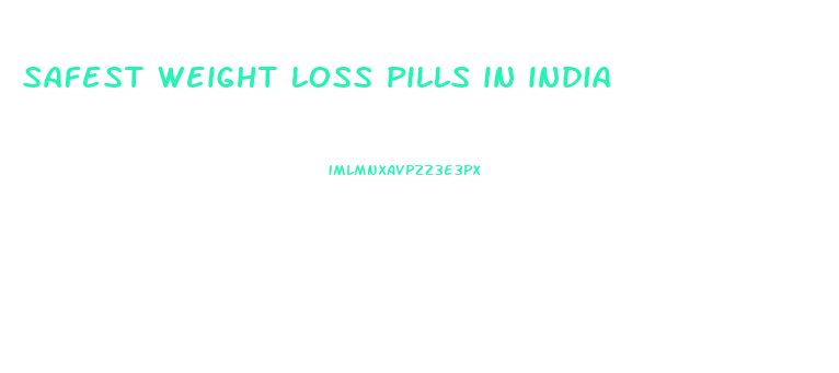 safest weight loss pills in india