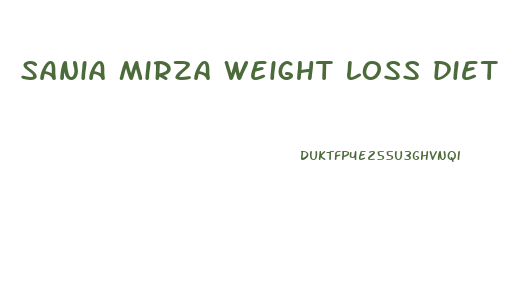 sania mirza weight loss diet