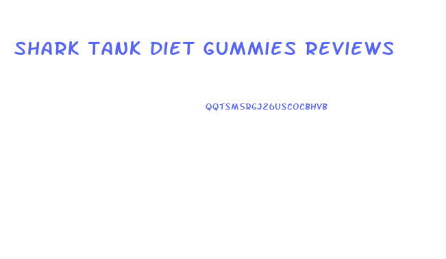 shark tank diet gummies reviews