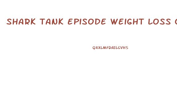 shark tank episode weight loss gummy