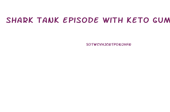 shark tank episode with keto gummies