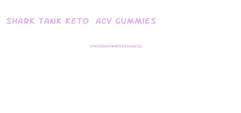 shark tank keto acv gummies