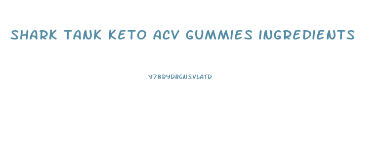 shark tank keto acv gummies ingredients