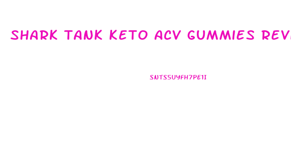 shark tank keto acv gummies reviews