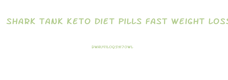 shark tank keto diet pills fast weight loss supplements amazon