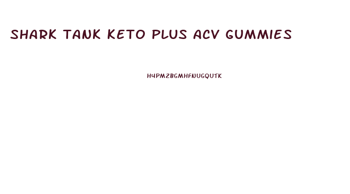 shark tank keto plus acv gummies