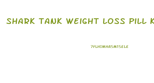 shark tank weight loss pill keto