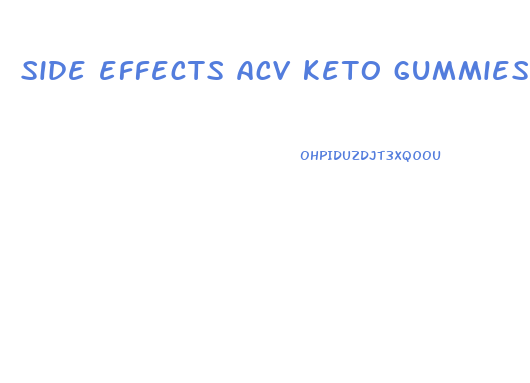 side effects acv keto gummies