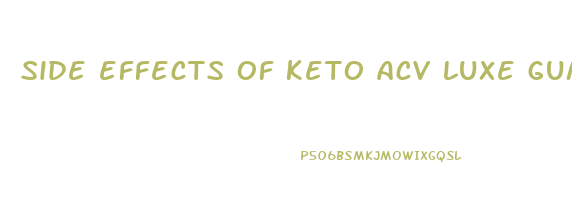 side effects of keto acv luxe gummies