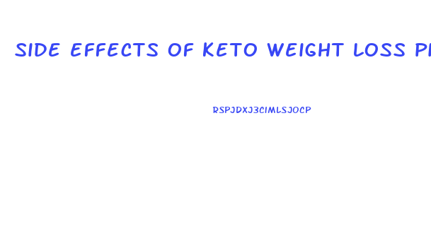 side effects of keto weight loss pills