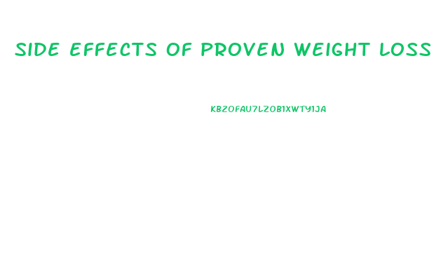 side effects of proven weight loss pills