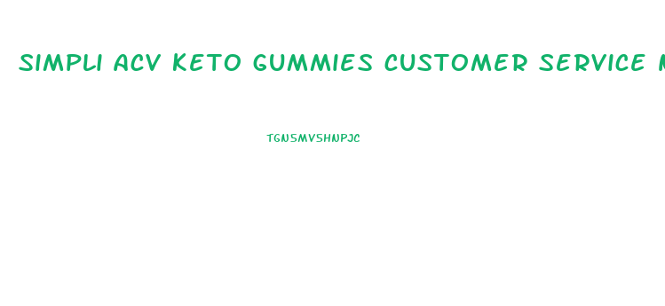simpli acv keto gummies customer service number