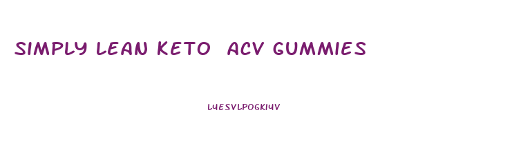 simply lean keto acv gummies