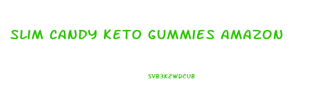 slim candy keto gummies amazon