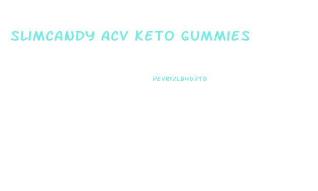 slimcandy acv keto gummies