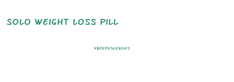 solo weight loss pill